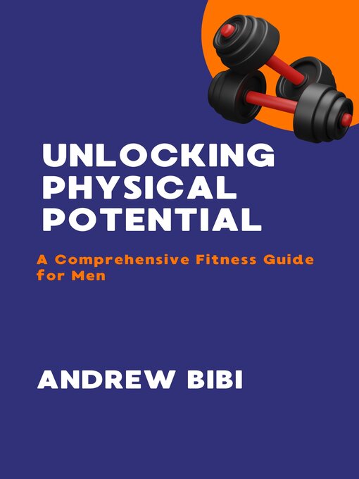 Title details for Unlocking Physical Potential by ANDREW BIBI - Available